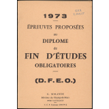 Épreuves proposées au diplôme de fin d'études obligatoires (D.F.E.O.) 1973 