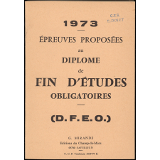 Épreuves proposées au diplôme de fin d'études obligatoires (D.F.E.O.) 1973 
