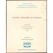 Maîtres auxiliaires de Français. Compte rendu de la journée d'information du 5 décembre 1968. Rouen.