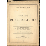 Cinquante images expliquées. Première série.