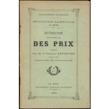 Distribution solennelle des Prix, présidée par M. le Chanoine Lefebvre, Vicaire général. Institution Saint-Louis. Le Mans. Enseignement secondaire.