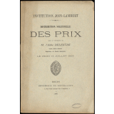 Distribution solennelle des Prix sous la Présidence de M. l'Abbé Delestre, Vicaire général Honoraire. Supérieur du Grand-Séminaire. Institution Join-Lambert. Le Jeudi 13 Juillet 1905.