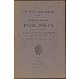 Distribution solennelle des Prix sous la Présidence de Monsieur le Chanoine Lachèvre, Doyen du Chapitre Metropolitain. Institution Join-Lambert. Le Mercredi 13 Juillet 1911.