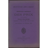 Distribution solennelle des Prix sous la Présidence de Monsieur Paul Allard, Commandeur de l'Ordre de Saint-Grégoire-le-Grand. Institution Join-Lambert. Le Samedi 12 Juillet 1913.
