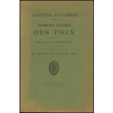 Distribution solennelle des Prix sous la Présidence de Monseigneur A. Baudrillart, Prélat de la Maison du Pape. Recteur de l'Institut Catholique de Paris. Institution Join-Lambert. Le Mardi 13 Juillet 1909.