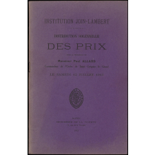 Distribution solennelle des Prix sous la Présidence de Monsieur Paul Allard, Commandeur de l'Ordre de Saint-Grégoire-le-Grand. Institution Join-Lambert. Le Samedi 12 Juillet 1913.