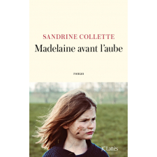 Madelaine avant l'aube : roman