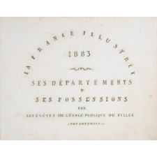 La France illustrée : Ses départements et ses possessions