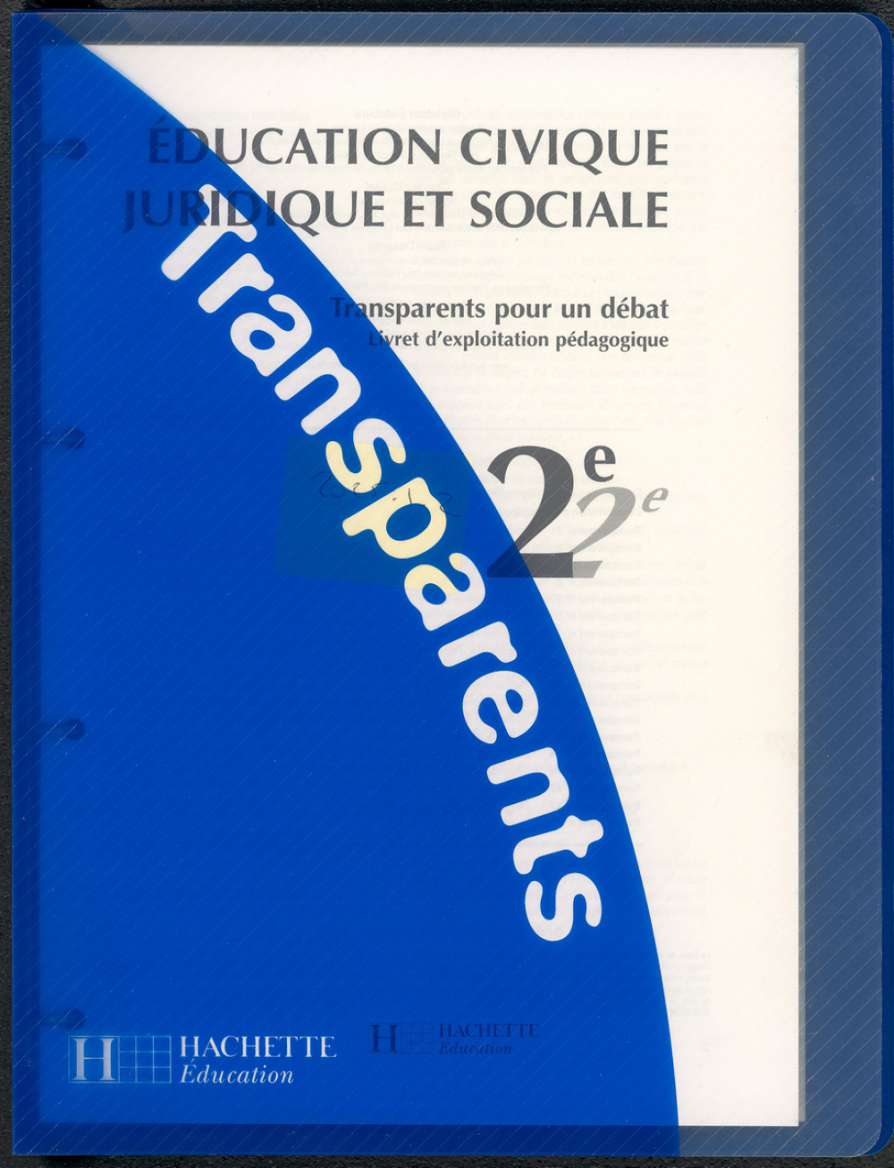 Éducation civique juridique et sociale : Transparents pour un débat : Livret d'exploitation pédagogique : 2e