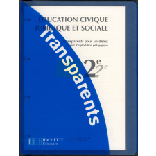 Éducation civique juridique et sociale : Transparents pour un débat : Livret d'exploitation pédagogique : 2e