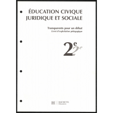 Éducation civique juridique et sociale : Transparents pour un débat : Livret d'exploitation pédagogique : 2e