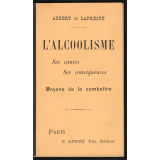 L'alcoolisme : ses causes, ses conséquences, moyens de le combattre