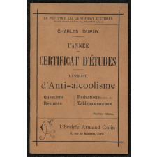 L'année du certificat d'études : Livret d'anti - alcoolisme : questions, résumés, sujets de rédaction