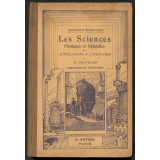 Sciences Physiques et Naturelles : Cours moyen : Certificat d'Etudes Primaires et Classes Elémentaires des Lycées et Collèges : Avec applications industrielles