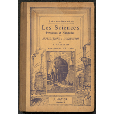 Sciences Physiques et Naturelles : Cours moyen : Certificat d'Etudes Primaires et Classes Elémentaires des Lycées et Collèges : Avec applications industrielles