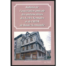 Bulletin de l'Association amicale des anciennes et anciens élèves des Écoles Normales et de l'IUFM de Haute-Normandie